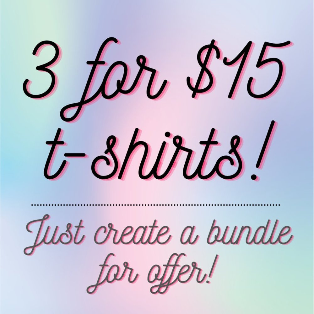 3/$15 ANY Tees!